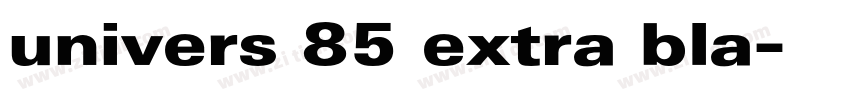 univers 85 extra bla字体转换